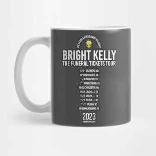 Bright Kelly: Funeral Tickets TOUR Shirt (Official) Mug